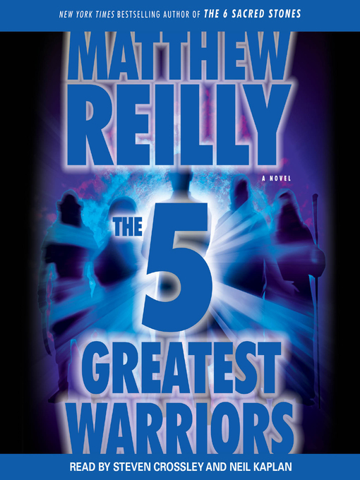 Title details for The Five Greatest Warriors by Matthew Reilly - Available